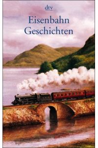 EisenbahnGeschichten  - Ein literarisches Lesebuch