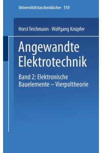 Angewandte Elektronik: Band 2: Elektronische Bauelemente Vierpoltheorie (Universitätstaschenbücher) (German Edition) (Universitätstaschenbücher (510), Band 510)