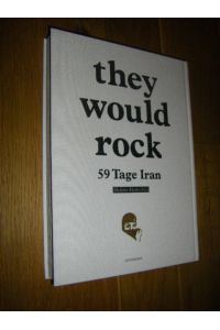 they would rock. 59 Tage Iran