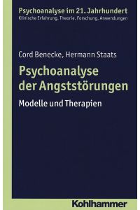 Psychoanalyse der Angststörungen. Modelle und Therapien.   - Psychoanalyse im 21. Jahrhundert.