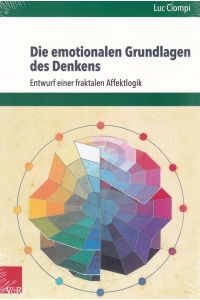 Die emotionalen Grundlagen des Denkens. Entwurf einer fraktalen Affektlogik.   - Sammlung Vandenhoeck.