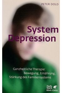 System Depression. Ganzheitliche Therapie: Bewegung, Ernährung, Stärkung des Familiensystems.