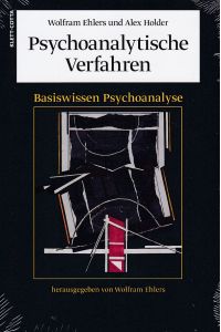 Psychoanalytische Verfahren.   - Basiswissen Psychoanalyse ; Bd. 2. Mit einer Einf. von André Haynal. Beitr. von Wolfram Ehlers ...