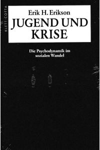 Jugend und Krise. Die Psychodynamik im sozialen Wandel.   - Aus dem Engl. übers. von Marianne von Eckardt-Jaffé.