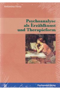 Psychoanalyse als Erzählkunst und Therapieform.   - Bibliothek der Psychoanalyse.