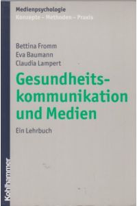 Gesundheitskommunikation und Medien. Ein Lehrbuch.   - Medienpsychologie.