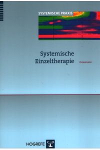 Systemische Einzeltherapie.   - Systemische Praxis ; Bd. 3.