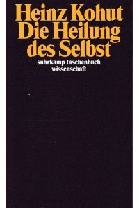 Die Heilung des Selbst.   - Übers. von Elke vom Scheidt. [Die dt. Ausg. wurde vom Autor überarb. und erg.].   Suhrkamp-Taschenbuch Wissenschaft ; 373.