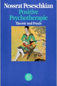 Positive Psychotherapie.   - Theorie und Praxis einer neuen Methode.