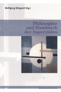 Philosophie und Handwerk der Supervision.   - Therapie & Beratung.