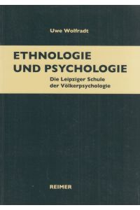 Ethnologie und Psychologie. Die Leipziger Schule der Völkerpsychologie.