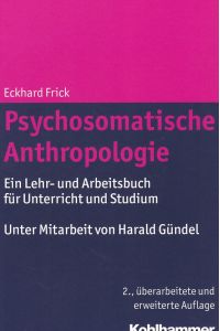 Psychosomatische Anthropologie. Ein Lehr- und Arbeitsbuch für Unterricht und Studium.