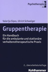 Gruppentherapie. Ein Handbuch für die ambulante und stationäre verhaltenstherapeutische Praxis.   - Psychotherapie.