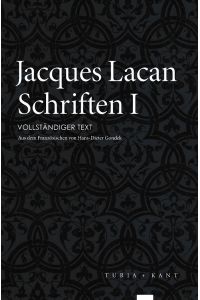 Schriften I. Vollständiger Text.   - Aus dem Französischen von Hans-Dieter Gondek.