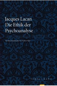 Die Ethik der Psychoanalyse. Das Seminar, Buch VII.   - aus dem Französischen von Norbert Haas.