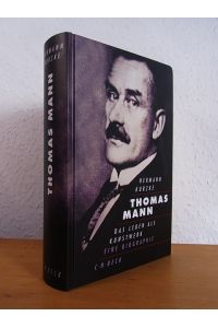Thomas Mann. Das Leben als Kunstwerk