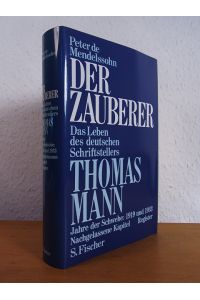 Der Zauberer. Das Leben des deutschen Schriftstellers Thomas Mann. Band 2: Jahre der Schwebe: 1919 und 1933. Nachgelassene Kapitel. Gesamtregister