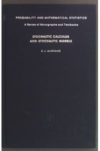Stochastic Calculus and Stochastic Models  - Probability & Mathematical Statistics Monograph
