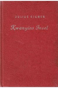 Kwanyins Insel. Erzählung. = Grotes Säemann-Bücher.