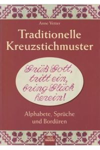 Traditionelle Kreuzstichmuster - Alphabete, Sprüche und Bordüren