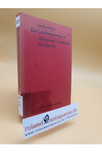 Die Leichenpredigt im deutschen Luthertum bis Spener