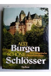 Alte Burgen, schöne Schlösser : Eine romantische Deutschlandreise.