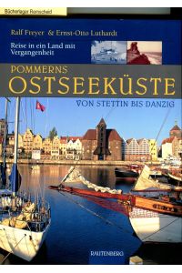 Pommerns Ostseeküste - Von Stettin bis Danzig. Reise in ein Land mit Vergangenheit (Rautenberg)
