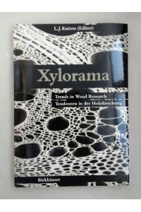 Xylorama: Trends in Wood Research / Tendenzen in der Holzforschung.
