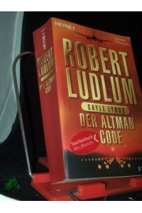 Der Altman-Code : Roman / Robert Ludlum , Gayle Lynds. Aus dem Amerikan. von Sepp Leeb