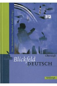 Blickfeld Deutsch Oberstufe - Ausgabe 2003: Blickfeld Deutsch Oberstufe: Schülerband (gebundener Einband)