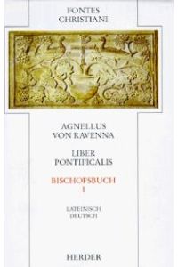 Liber Pontificalis. Bischofsbuch I. Erster Teilband. Lateinisch - Deutsch. Band 21/1. Fontes Christiani.