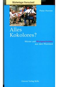 Alles Kokolores? Wörter und Wortgeschichten aus dem Rheinland