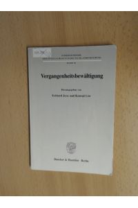 Vergangenheitsbewältigung.   - Schriftenreihe für Deutschlandforschung. Band 54.