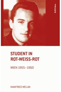 Student in Rot-Weiß-Rot: Wien 1955-1960. Mit einem Vorwort von Heinrich Neisser