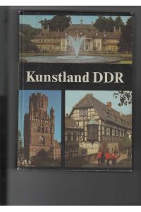 Kunstland DDR.   - Ein Reiseführer. Mit zahlreichen farbigen Abbildungen.