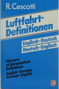 Luftfahrt-Definitionen. Glossary of Aeronautical Definitions.   - Englisch-Deutsch. Deutsch- Englisch.