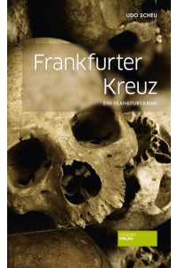 Frankfurter Kreuz: Ein Frankfurt-Krimi