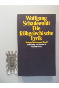 Tübinger Vorlesungen. Band 3: Die frühgriechische Lyrik.   - (Suhrkamp-Taschenbuch Wissenschaft 783).