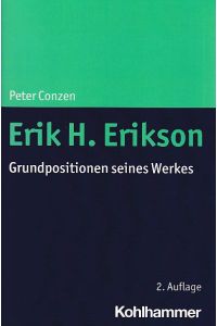 Erik H. Erikson : Grundpositionen seines Werkes.