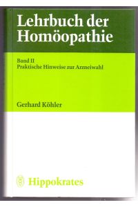 Lehrbuch der Homöopathie: Praktische Hinweise zur Arzneiwahl.