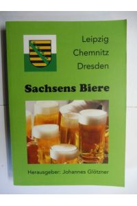 Leipzig Chemnitz Dresden - Sachsens Biere *.