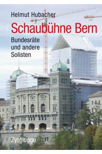 Schaubühne Bern: Bundesräte und andere Solisten