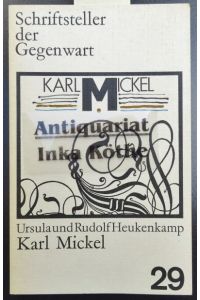 Karl Mickel -  - Herausgegeben vom Kollektiv für Literaturgeschichte im Verlag Volk und Wissen / Reihe: Schriftsteller der Gegenwart ; 29 -