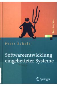 Softwareentwicklung eingebetteter Systeme : Grundlagen, Modellierung, Qualitätssicherung.   - Xpert.press