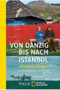 Von Danzig bis nach Istanbul: Zu Fuß durch das alte Europa