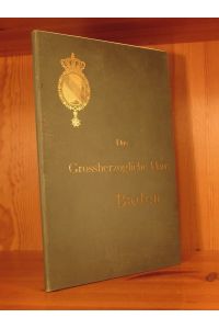 Das grossherzogliche Haus Baden. 19 Bildnisse nebst Namenszügen. Mit allerhöchster Genehmigung herausgegeben zum Besten des Ludwig Wilhelm-Krankenheims in Baden-Baden.