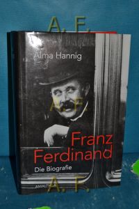 Franz Ferdinand : die Biografie.