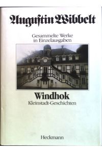 Windhok : Kleinstadt-Geschichten.   - Wibbelt, Augustin: Gesammelte Werke in Einzelausgaben ; Band. 10