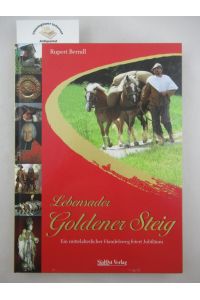 Lebensader Goldener Steig : ein mittelalterlicher Handelsweg feiert Jubiläum.