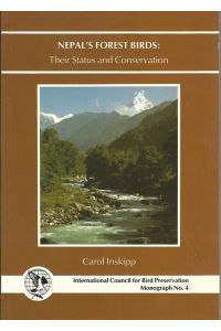Nepal's Forest Birds - Their Status and Conservation. International Council for Bird Preservation (ICBP) Monograph No. 4.   - International Council for Bird Preservation. Monograph No. 4.